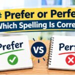 Prefer or Perfer correct spelling explained with grammar examples